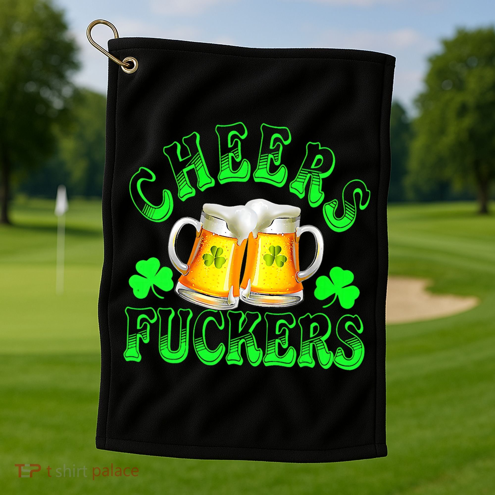 Cheers Fuckers Funny St Patricks Day Irish Drinking Golf Towel