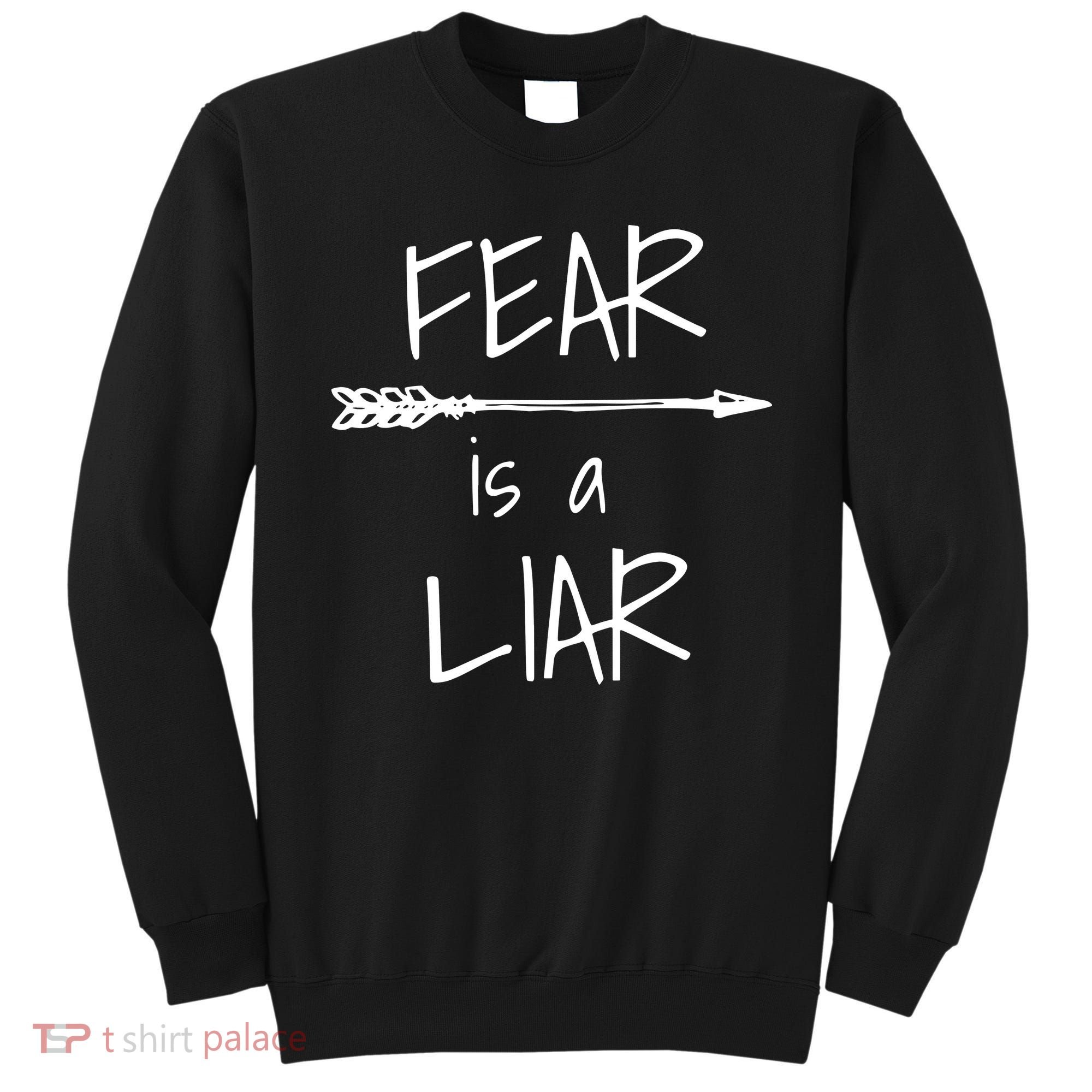 Christian Faith Fear Is A Liar 1 John 418 Sweatshirt