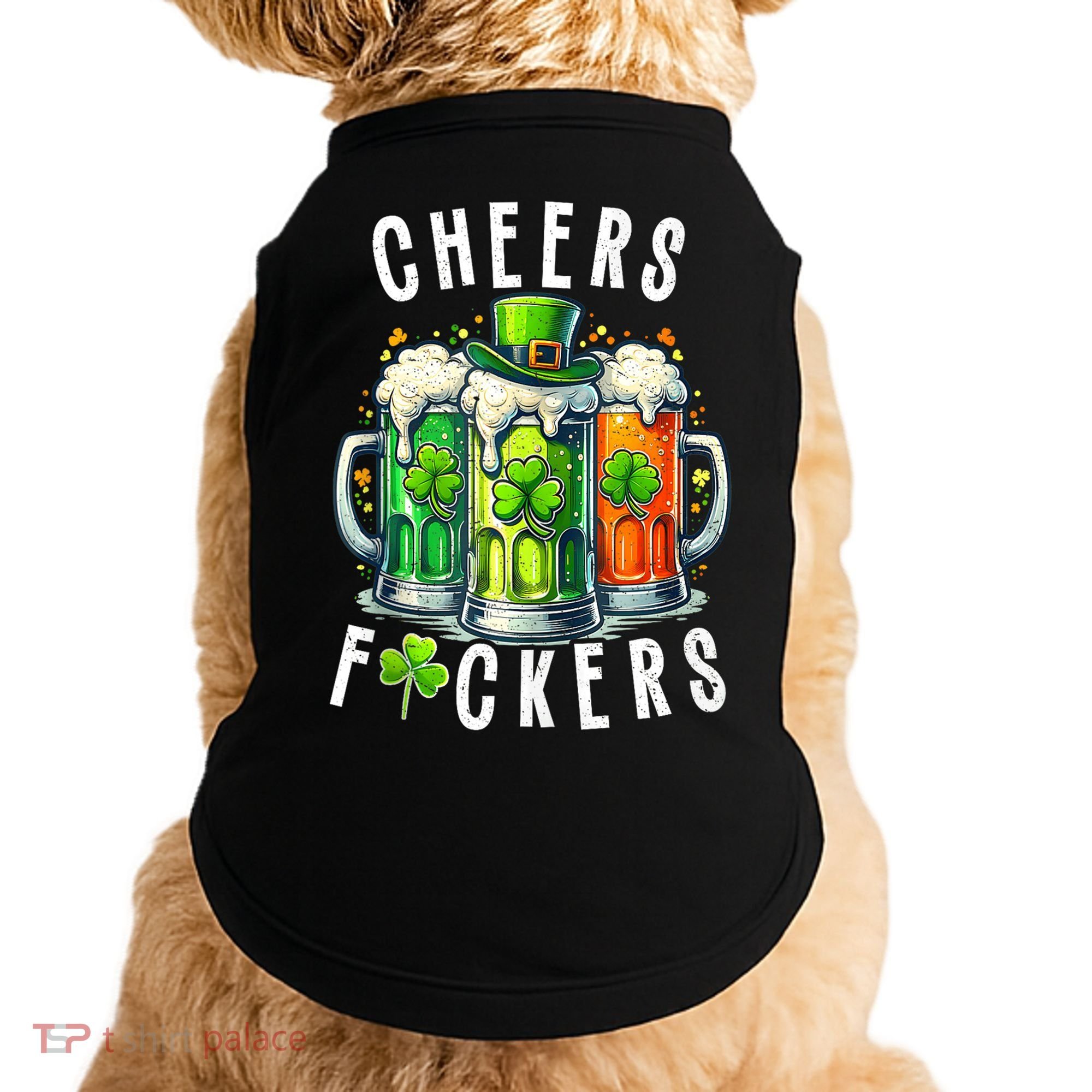 Cheers Fuckers Funny St Patricks Day Irish Drinking Doggie Tank