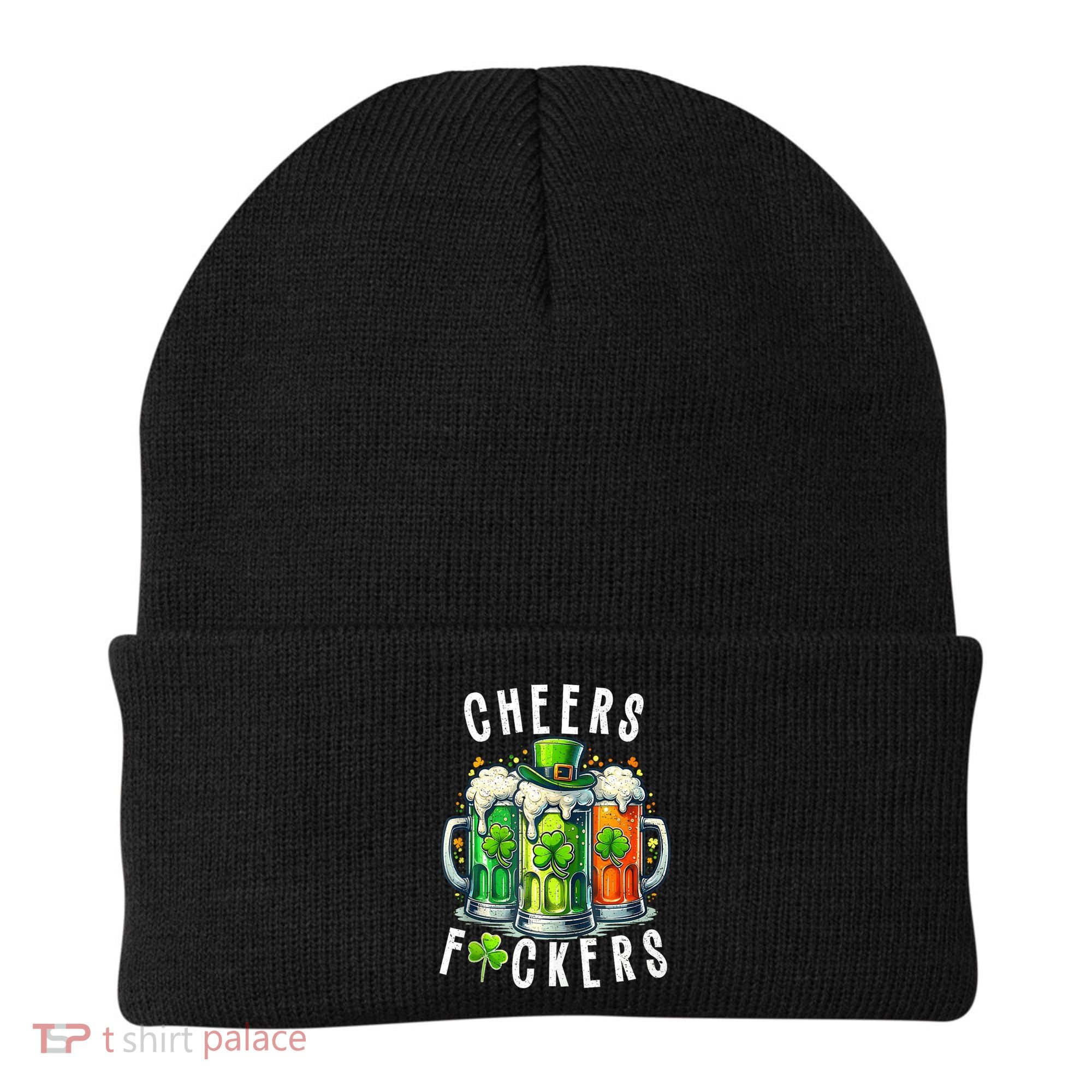 Cheers Fuckers Funny St Patricks Day Irish Drinking Beanie