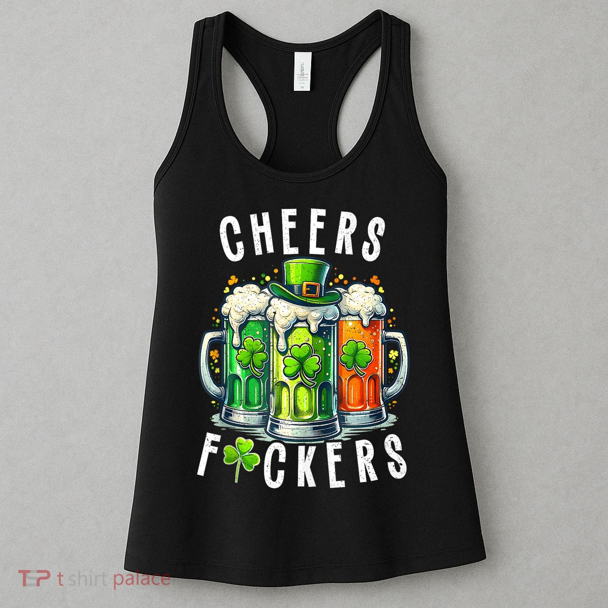 Cheers Fuckers Funny St Patricks Day Irish Drinking Women's Tank Top