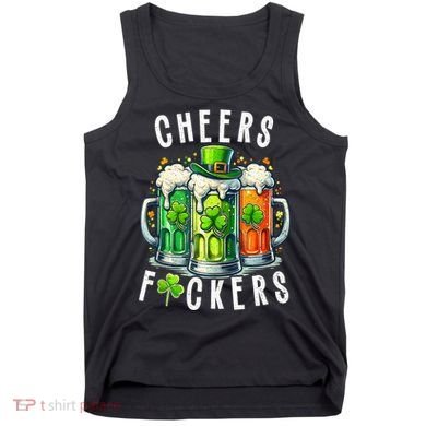 Cheers Fuckers Funny St Patricks Day Irish Drinking Tank Top