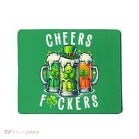 Cheers Fuckers Funny St Patricks Day Irish Drinking Mousepad thumb 0