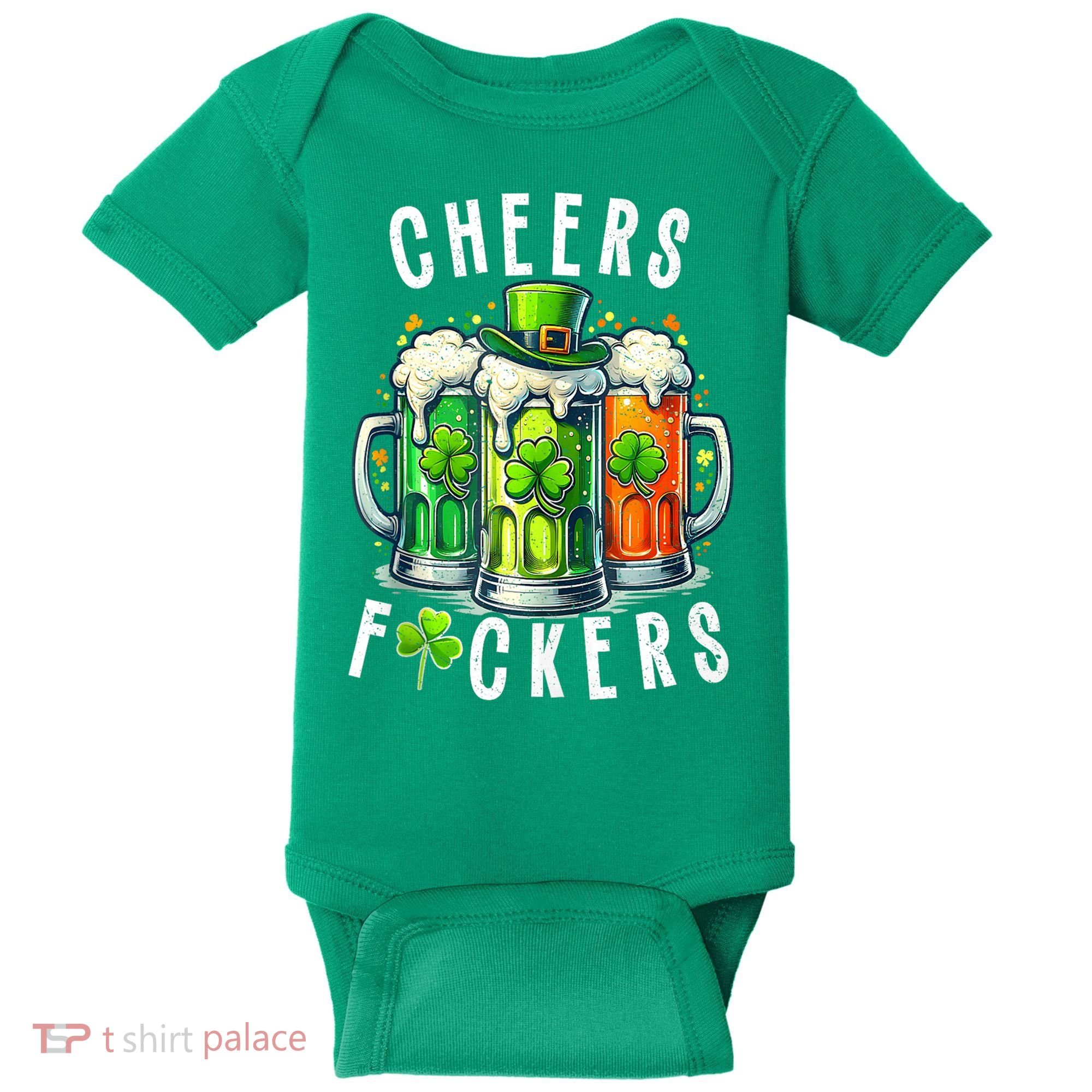 Cheers Fuckers Funny St Patricks Day Irish Drinking Baby Bodysuit