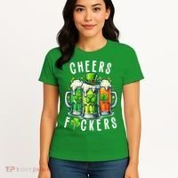 Cheers Fuckers Funny St Patricks Day Irish Drinking Women's T-Shirt thumb 4