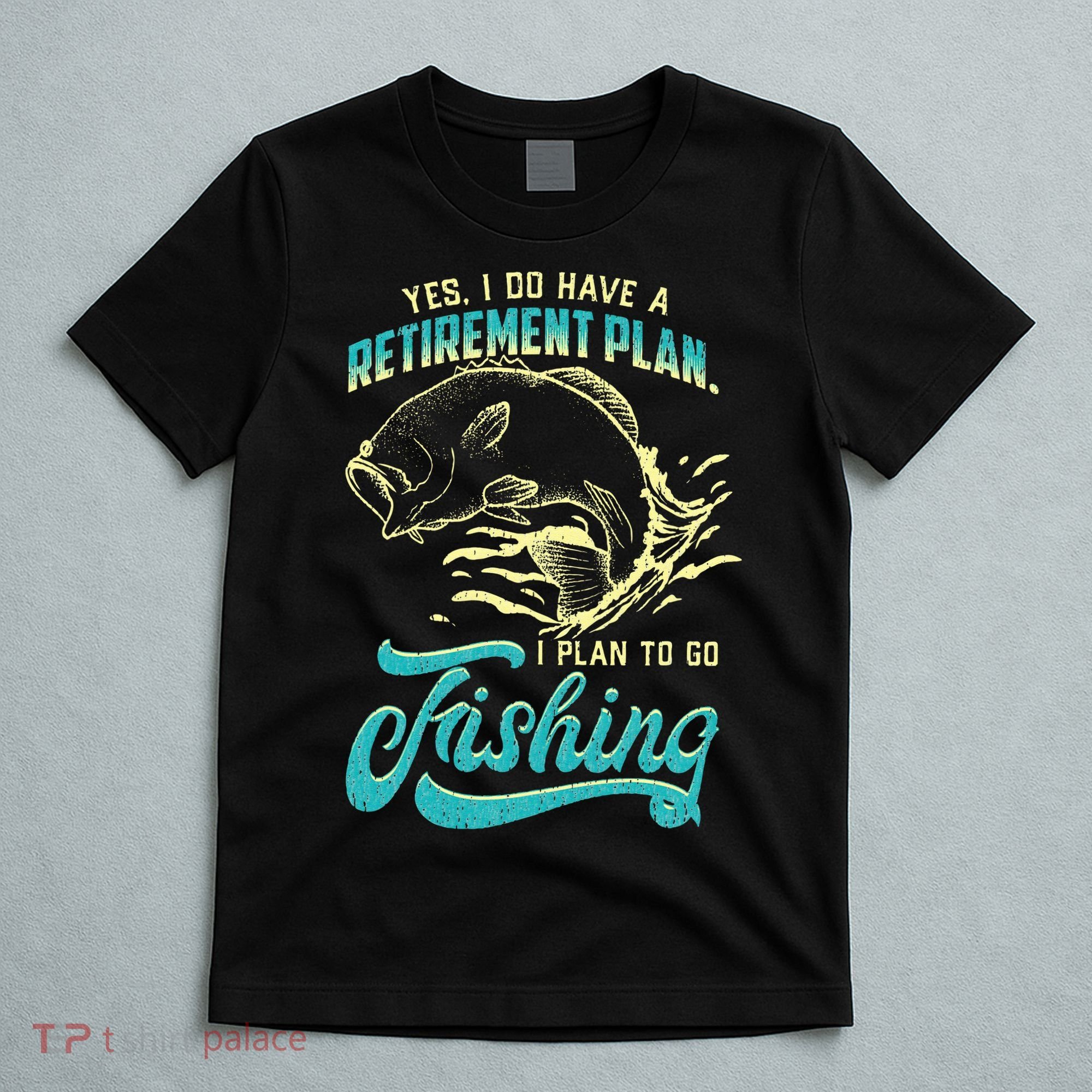 Cute Funny Fishing Retirement Plan Is Fishing T-Shirt