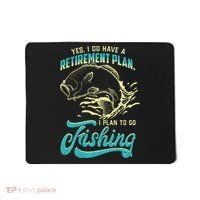 Cute Funny Fishing Retirement Plan Is Fishing Mousepad thumb 0