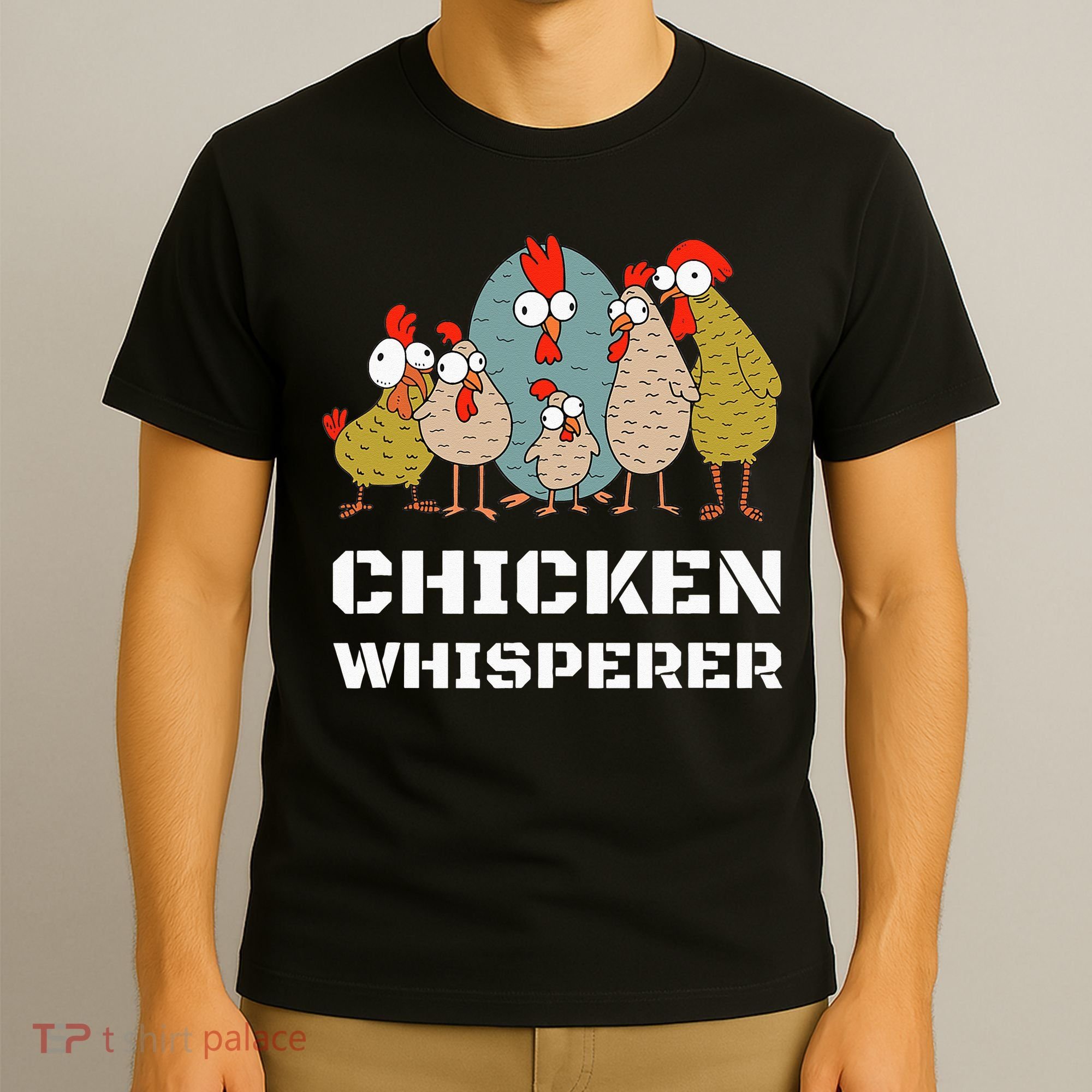 Chickens For Farmers Chicken Keepers & Chicken Whisperer T-Shirt