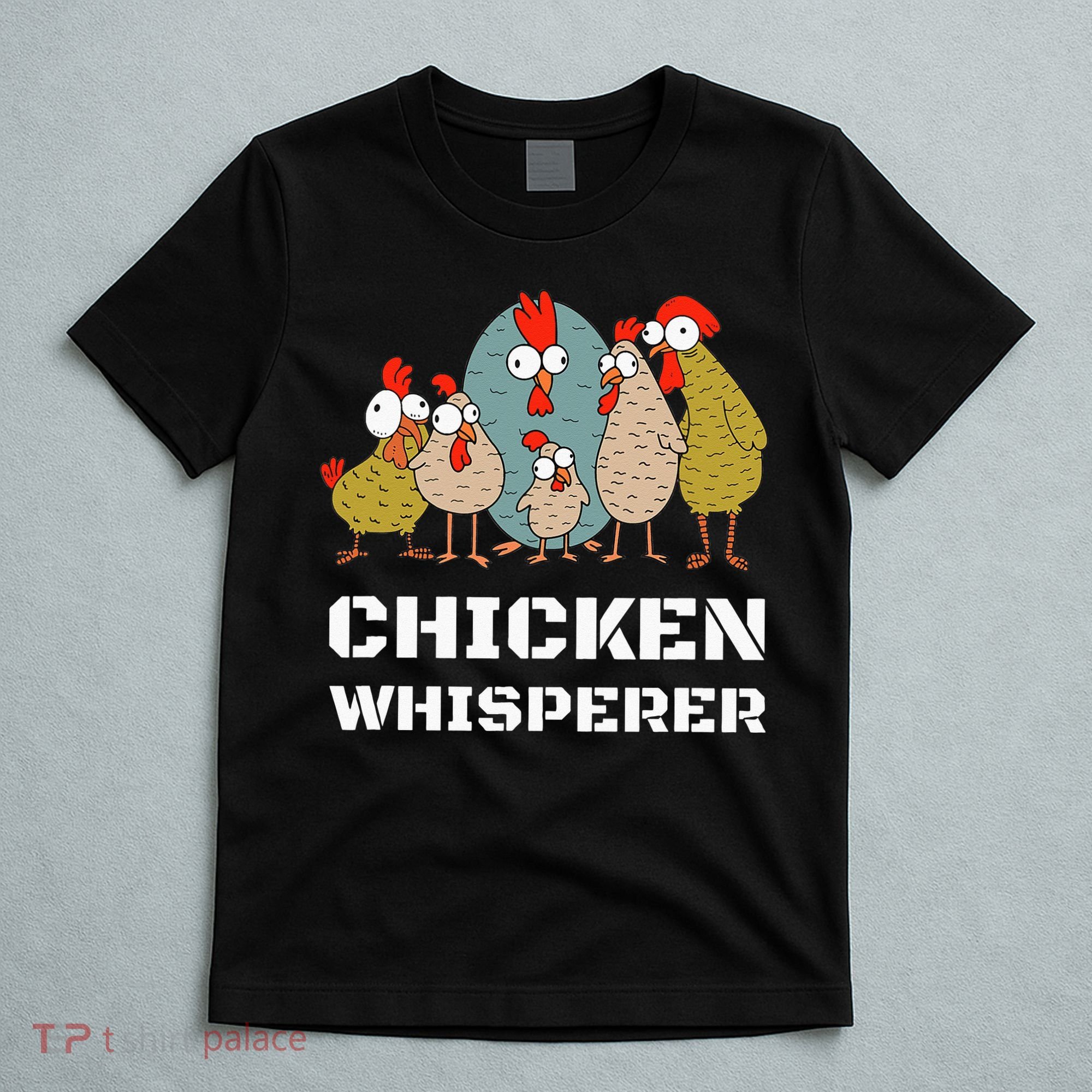 Chickens For Farmers Chicken Keepers & Chicken Whisperer T-Shirt