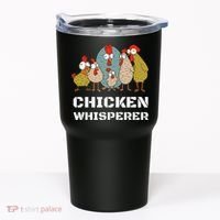 Chickens For Farmers Chicken Keepers & Chicken Whisperer Tumbler thumb 0