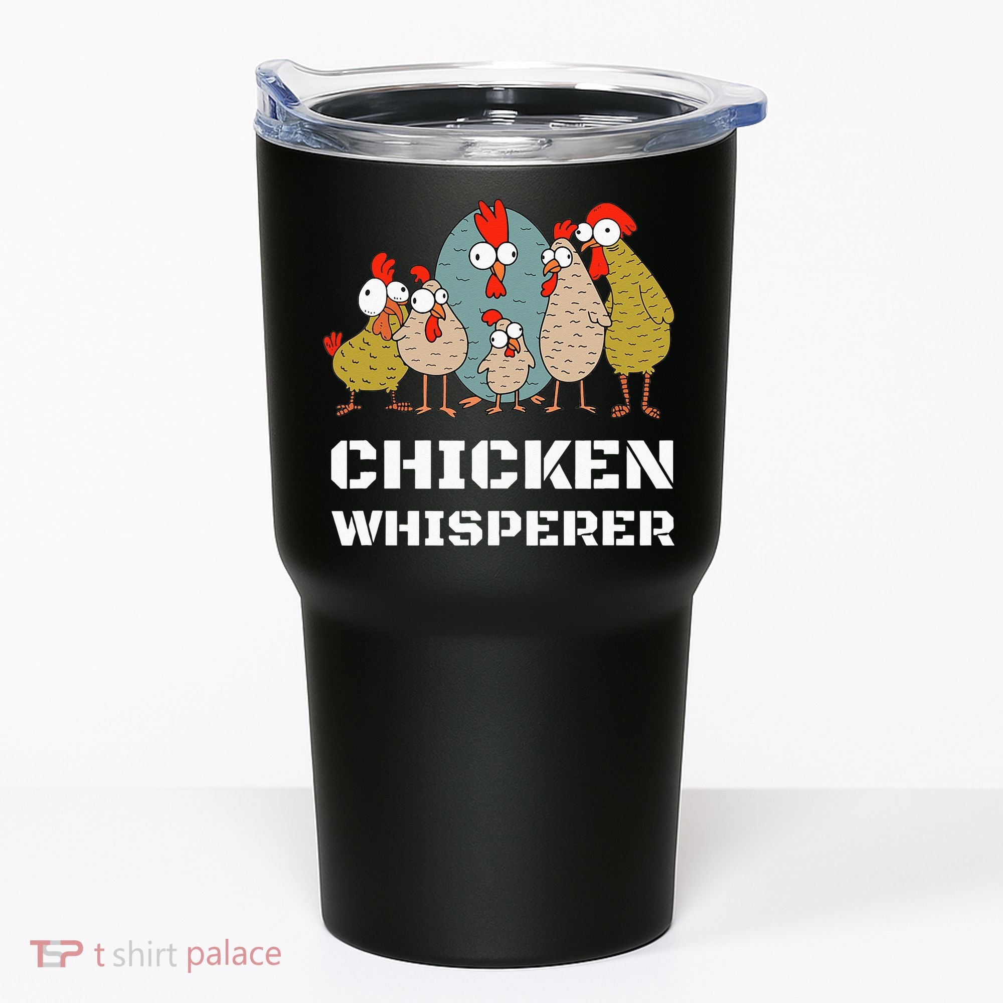 Chickens For Farmers Chicken Keepers & Chicken Whisperer Tumbler