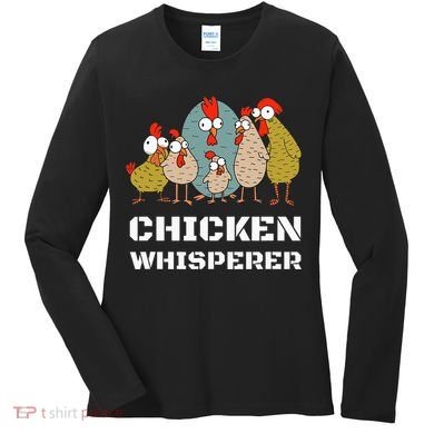 Chickens For Farmers Chicken Keepers & Chicken Whisperer Women's Long Sleeve Shirt