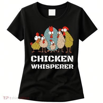 Chickens For Farmers Chicken Keepers & Chicken Whisperer Women's T-Shirt