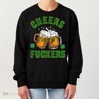 Cheers Fuckers Funny St Patrick's Day Beer Women's Sweatshirt thumb 0