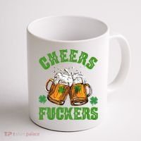 Cheers Fuckers Funny St Patrick's Day Beer Coffee Mug thumb 1