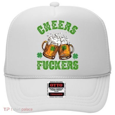 Cheers Fuckers Funny St Patrick's Day Beer Hat