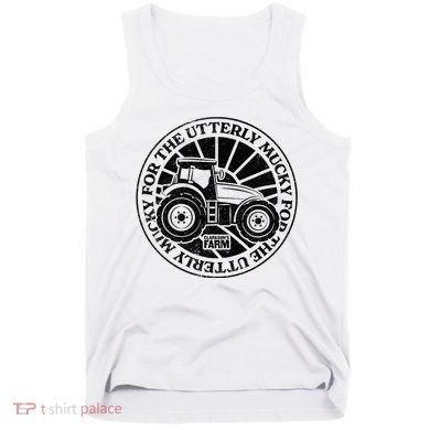 ClarksonS Farm For The Utterly Mucky Tank Top