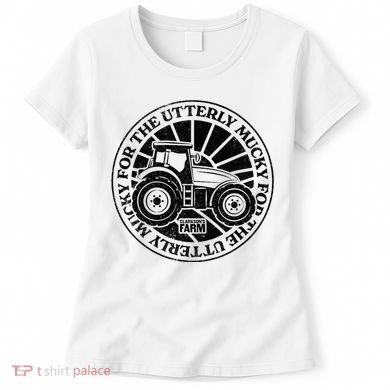 ClarksonS Farm For The Utterly Mucky Women's T-Shirt