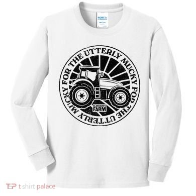 ClarksonS Farm For The Utterly Mucky Kids Long Sleeve Shirt