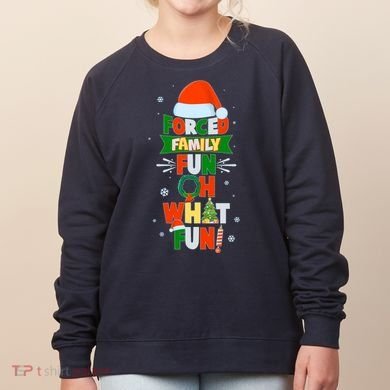 Christmas Forced Family Fun Oh What Fun Women's Sweatshirt