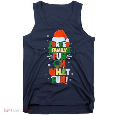 Christmas Forced Family Fun Oh What Fun Tank Top