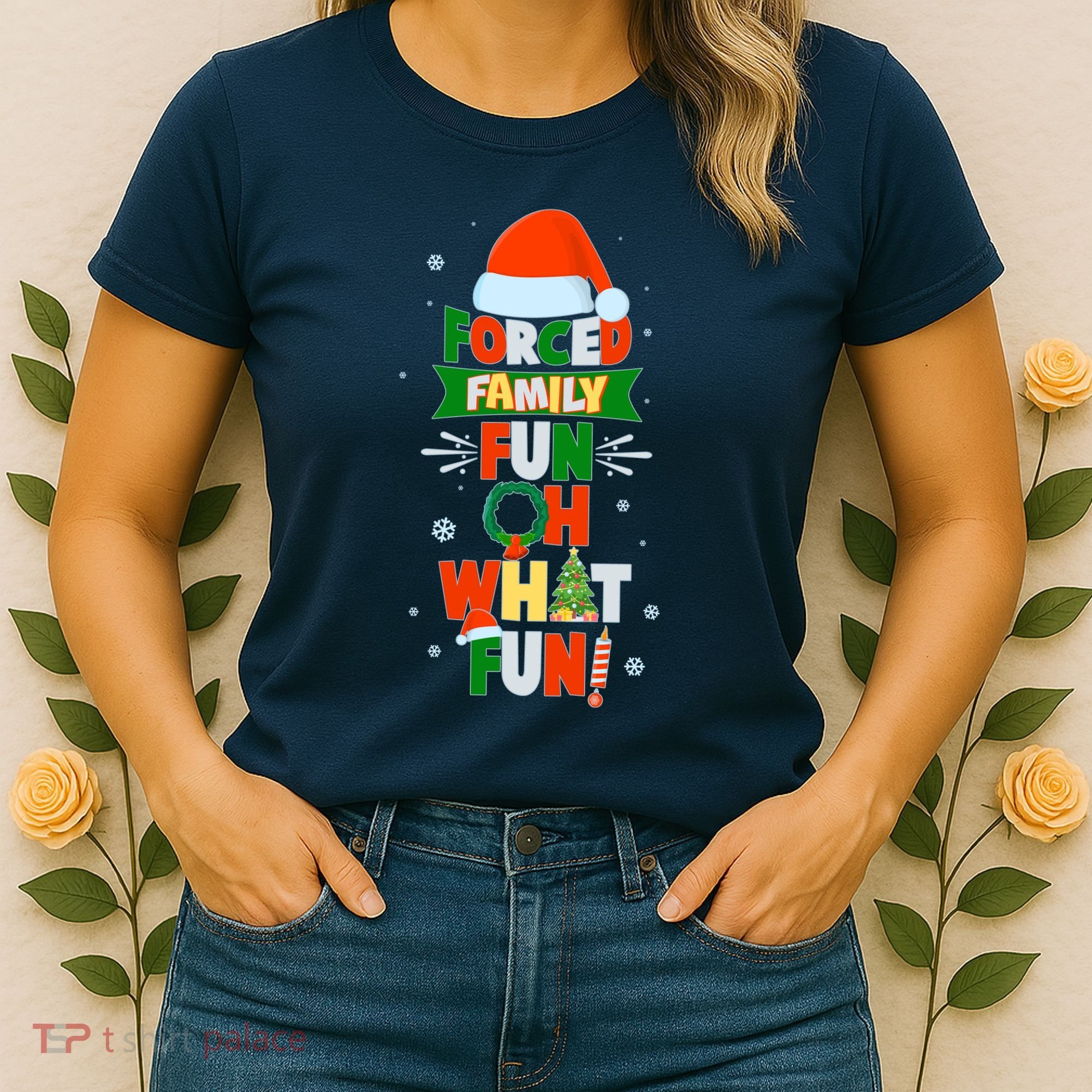 Christmas Forced Family Fun Oh What Fun Women's T-Shirt