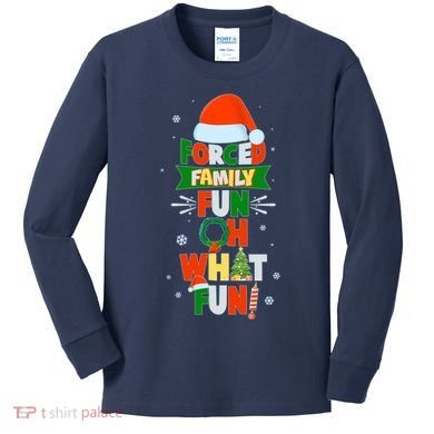 Christmas Forced Family Fun Oh What Fun Kids Long Sleeve Shirt