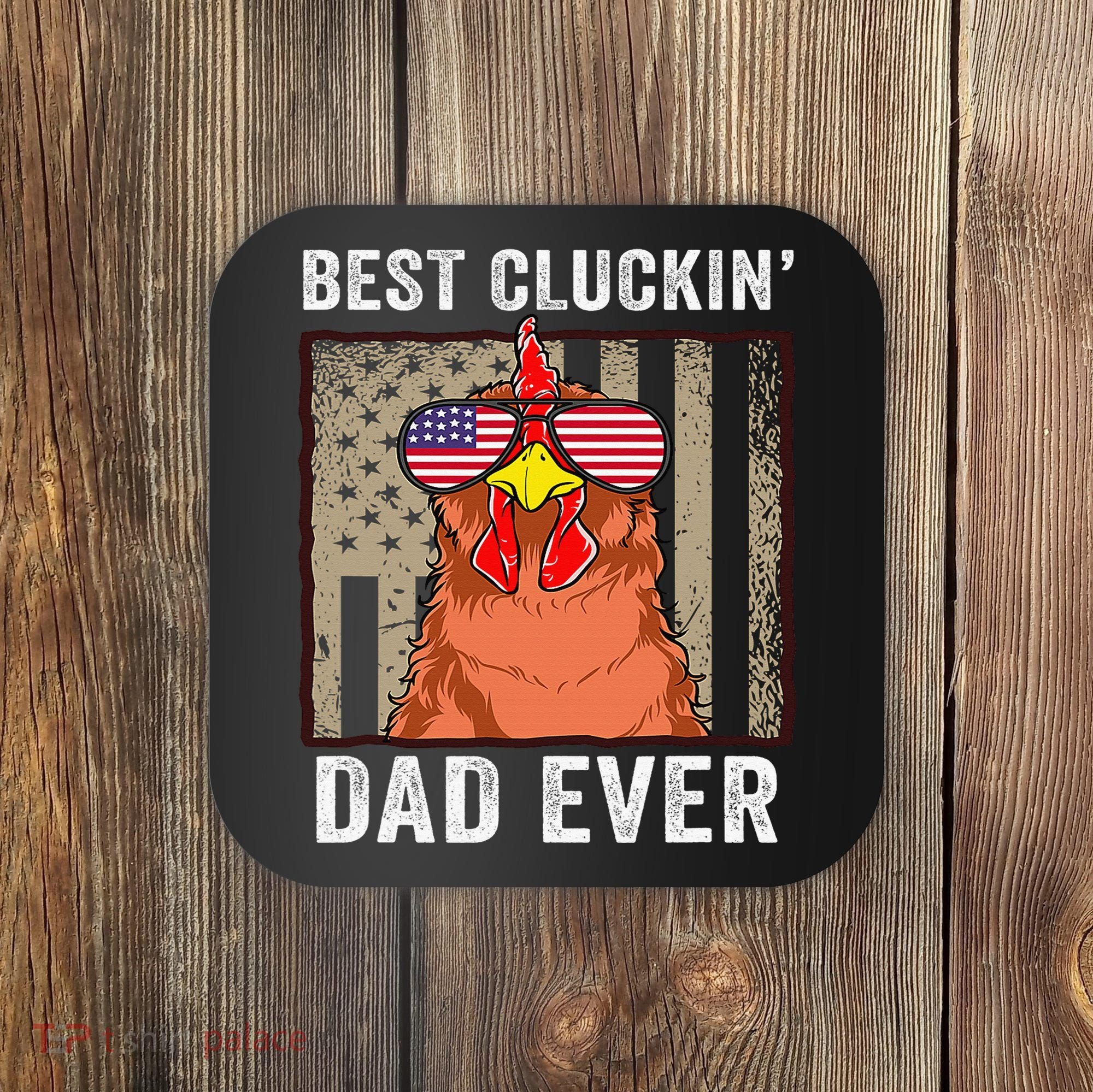 Chicken Funny Farm Best Cluckin' Dad Ever Chicken Coaster