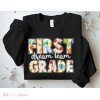 Cute First Grade Dream Team Back To School Sweatshirt thumb 2