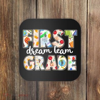 Cute First Grade Dream Team Back To School Coaster