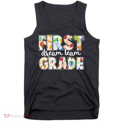 Cute First Grade Dream Team Back To School Tank Top