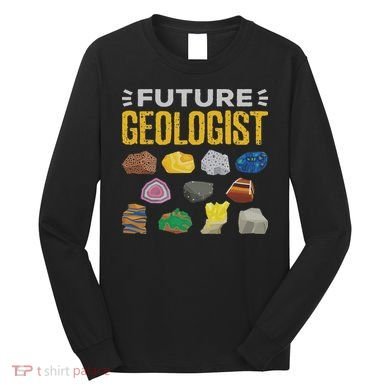 Cool Future Geologist Geology Student Earth Science Long Sleeve Shirt