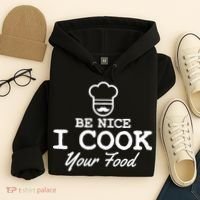 Chef - Funny Gift Be Nice I Cook Your Food Hoodie thumb 4