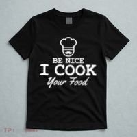 Chef - Funny Gift Be Nice I Cook Your Food T-Shirt thumb 5