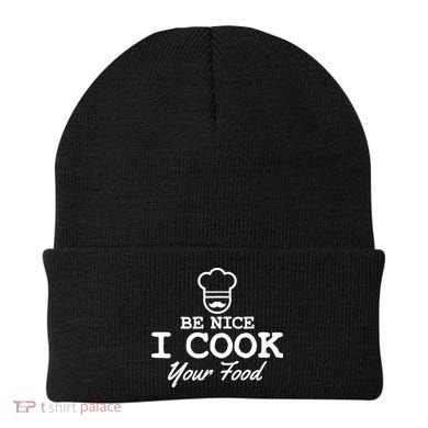 Chef - Funny Gift Be Nice I Cook Your Food Beanie