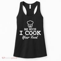 Chef - Funny Gift Be Nice I Cook Your Food Women's Tank Top thumb 0