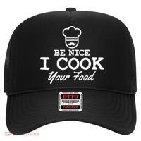 Chef - Funny Gift Be Nice I Cook Your Food Hat thumb 0