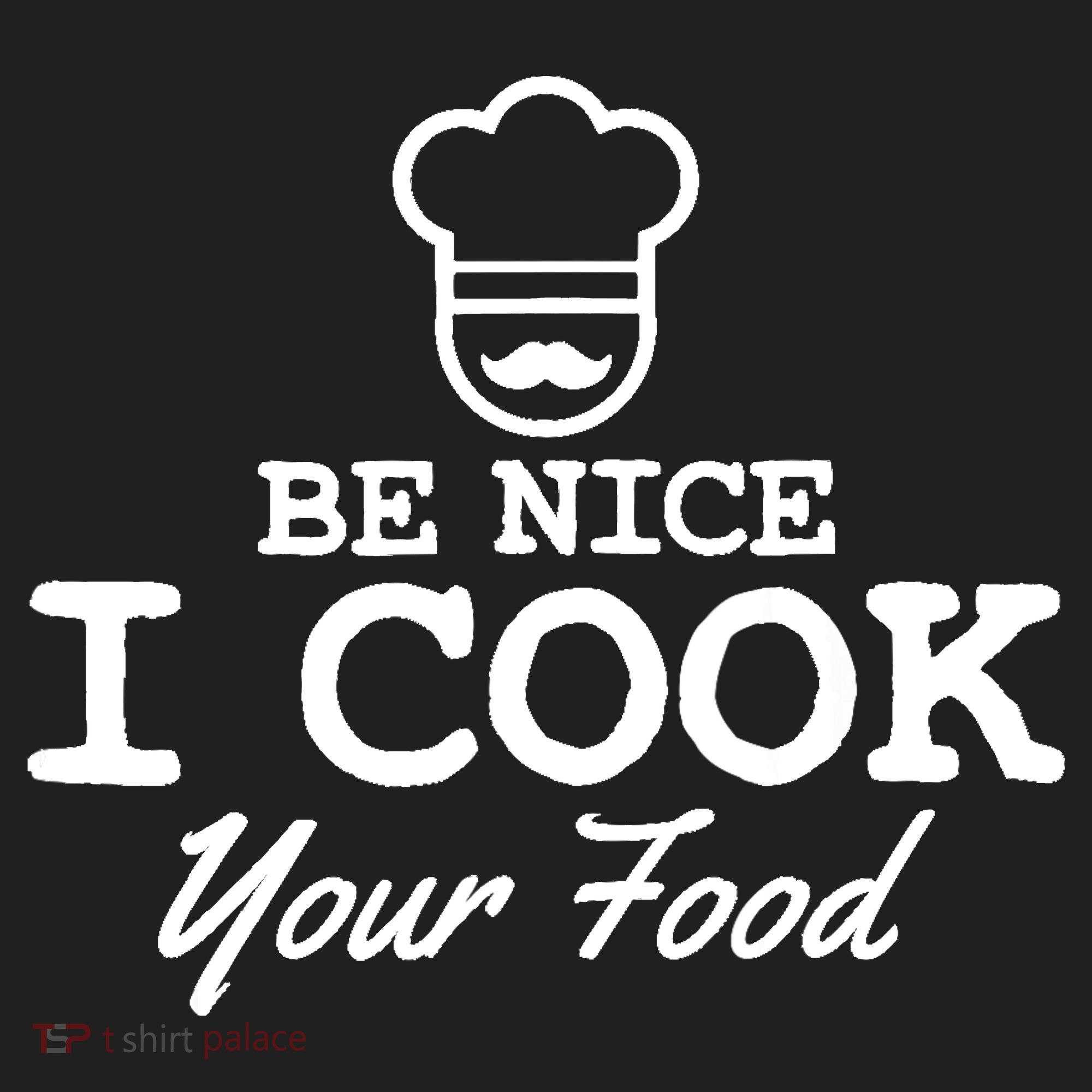Chef - Funny Gift Be Nice I Cook Your Food Hat