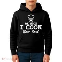 Chef - Funny Gift Be Nice I Cook Your Food Kids Hoodie thumb 4