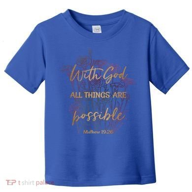 Christian Funny Gift With God All Things Possible Toddler T-Shirt