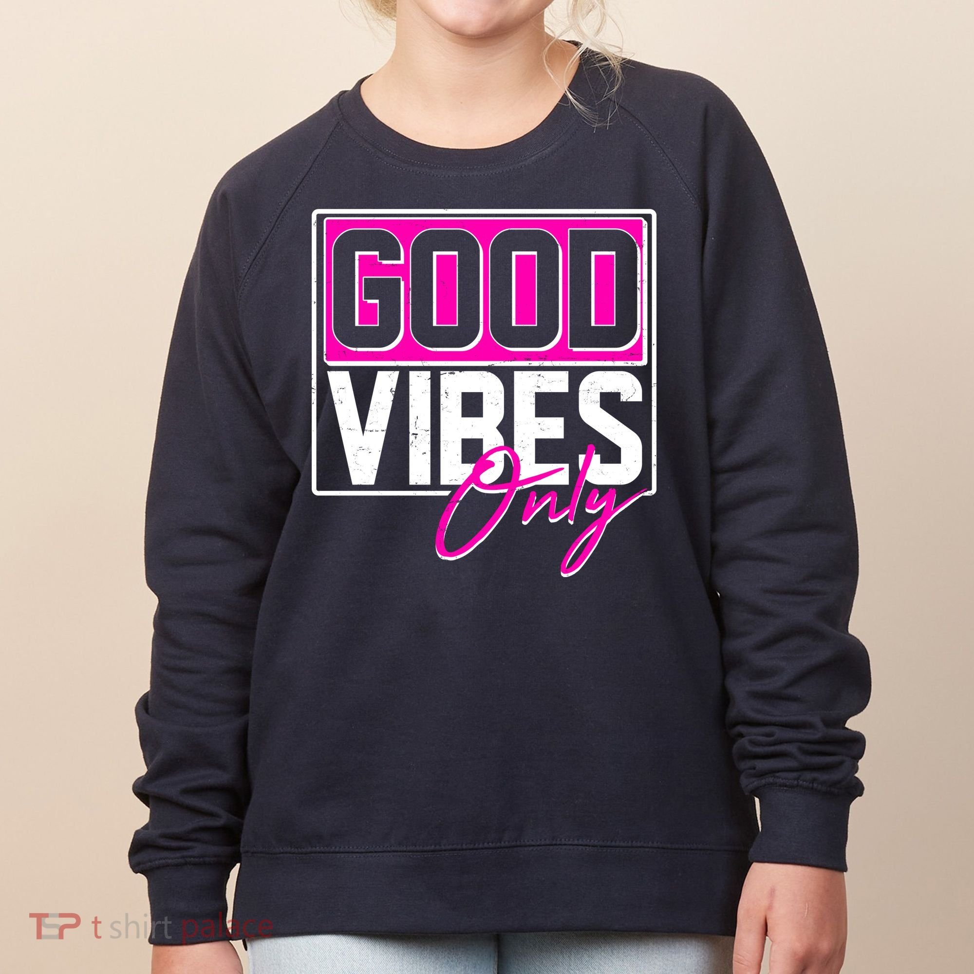 Cool Funny Good Vibes Only Women's Sweatshirt