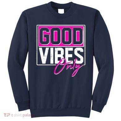 Cool Funny Good Vibes Only Sweatshirt