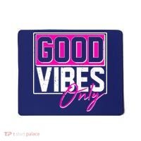 Cool Funny Good Vibes Only Mousepad thumb 0
