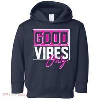 Cool Funny Good Vibes Only Toddler Hoodie thumb 0