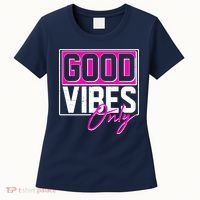Cool Funny Good Vibes Only Women's T-Shirt thumb 0