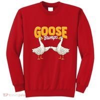 Cute & Funny Goose Bumps Goosebumps Animal Pun Sweatshirt thumb 0