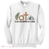 Christian Faith Happy Easter Day A Lot Can Happen In 7 Days Sweatshirt thumb 0