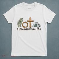 Christian Faith Happy Easter Day A Lot Can Happen In 7 Days T-Shirt thumb 5