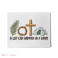 Christian Faith Happy Easter Day A Lot Can Happen In 7 Days Mousepad thumb 0