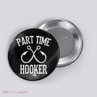 Classic Fishing Hooks Part Time Hooker Button thumb 0